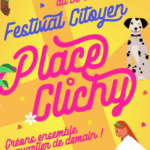 Le Festival Citoyen Place de Clichy 4.0, un événement auto organisé, engagé et innovant