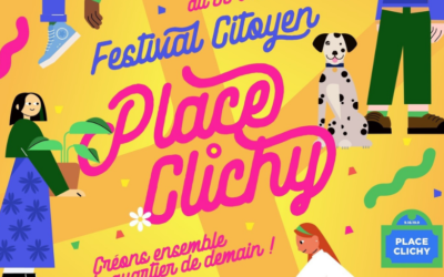 Le Festival Citoyen Place de Clichy 4.0, un événement auto organisé, engagé et innovant